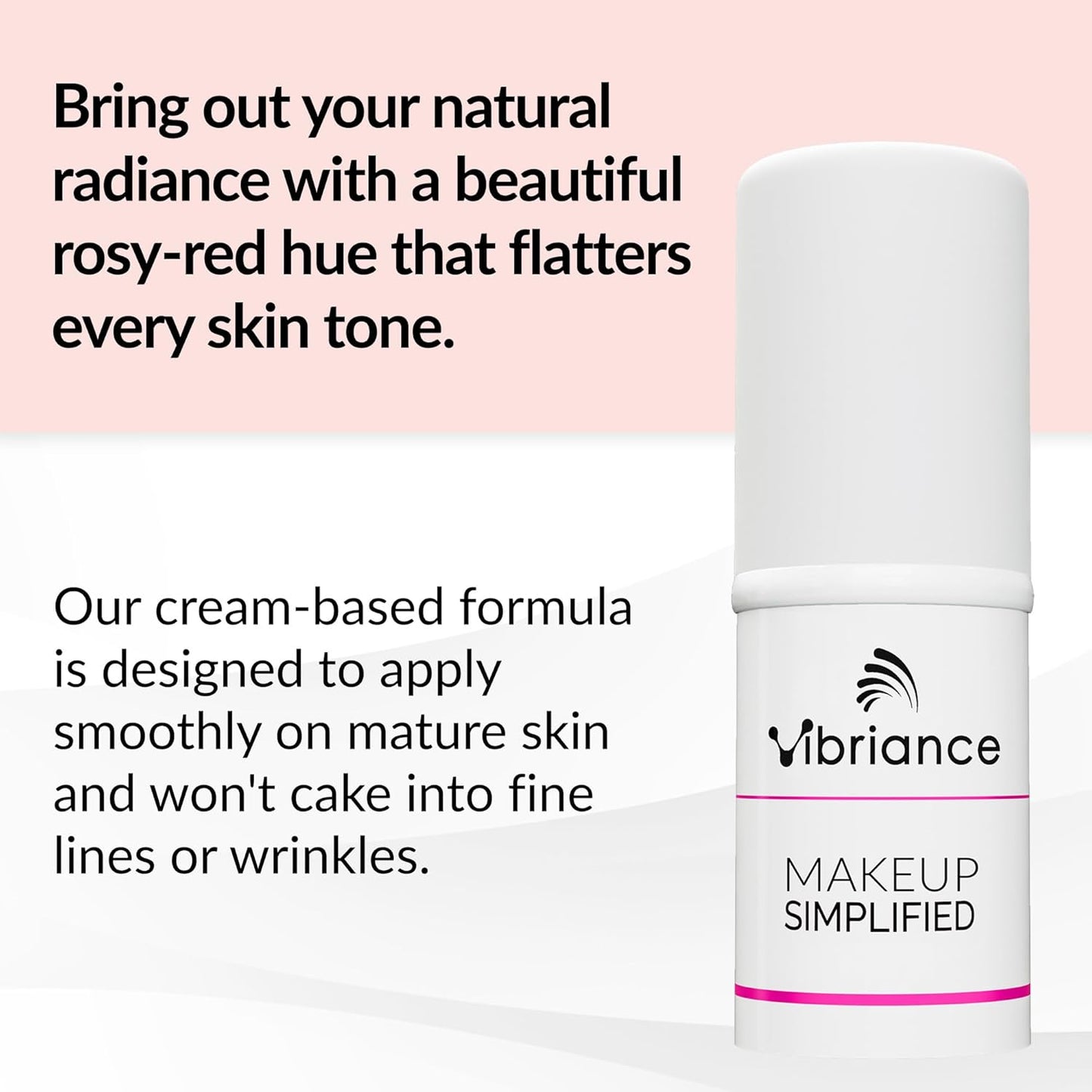 Vibriance Cream Blush Stick - All-in-One Blush, Lipstick, Contour for Mature Skin - Cheek Tint Creme Rouge - Makeup Simplified in Radiance